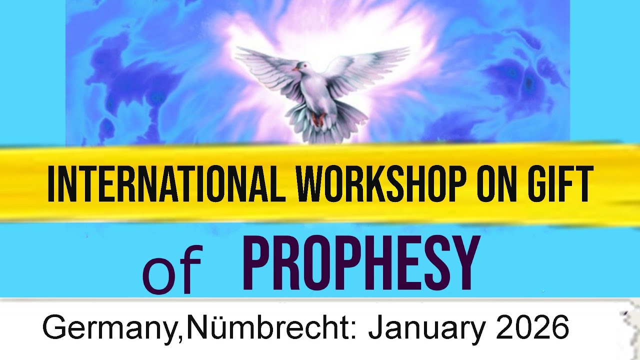 05- International Workshop on Gift of Prophesy -Germany 09 - 11 Jan. 2026 Led By Br Thomas Paul