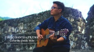 TINILO BANTHA TILUWA Cover by OELOE MILE