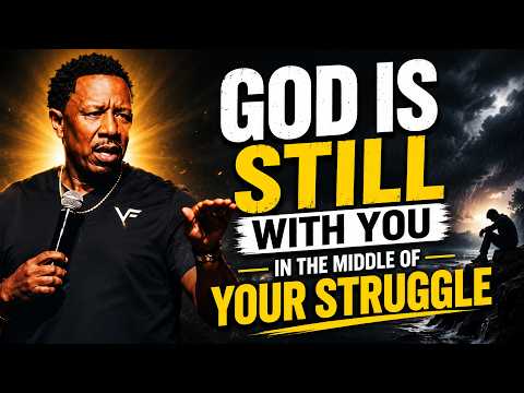 Dr. R.A. Vernon | God Is Still With You in the Middle of Your Struggle