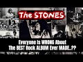 The Rolling STONES: Everyone Is WRONG About The BEST Rock ALBUM?