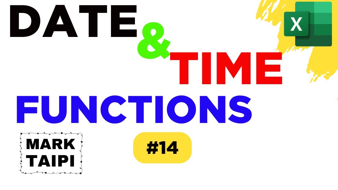 EXCEL Date and Time Functions (A-Z STEP BY STEP TUTORIAL) - YouTube
