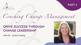 Crushing Change Management Pt. 2: Mastering Team Change Management & Leading Effective Change