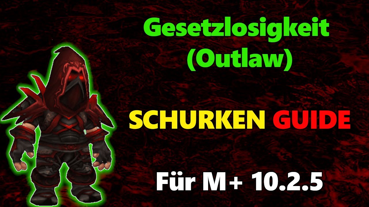 Gesetzlosigkeit Schurke Dragonflight Guide - 10.2.5 M+ [Deutsch]