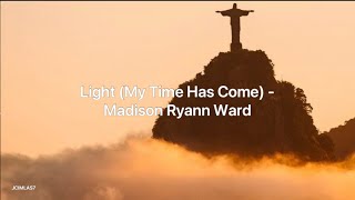 Light my Time Has Come Madison Ryann Ward  