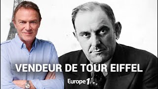 Hondelatte Raconte : L’homme qui a vendu deux fois la tour Eiffel (récit intégral)