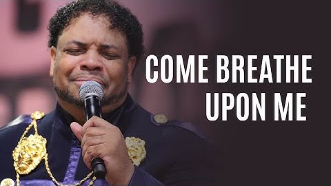 Come Breathe Upon Me Breath of God - David E.  Taylor