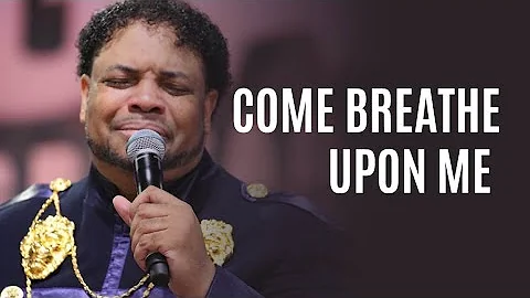 Come Breathe Upon Me Breath of God - David E.  Tay...