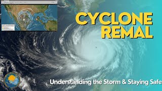Cyclone Remal: Understanding the Storm & Staying Safe