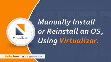 Manually Install or Reinstall an OS, Using Virtualizor.@OnliveServer