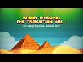 (Kabaka Pyramid) Ronny Pyramid  The Transition Vol 1