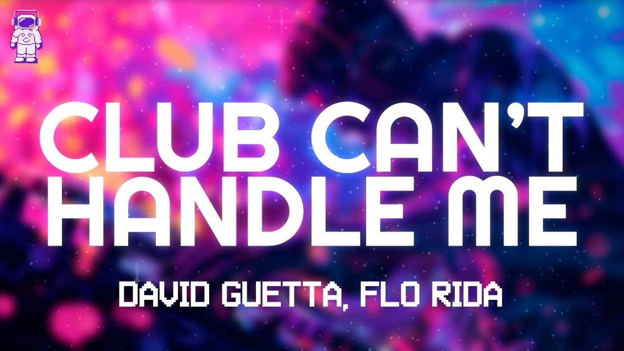 David Guetta, Flo Rida - Club Can't Handle Me // Lyrics