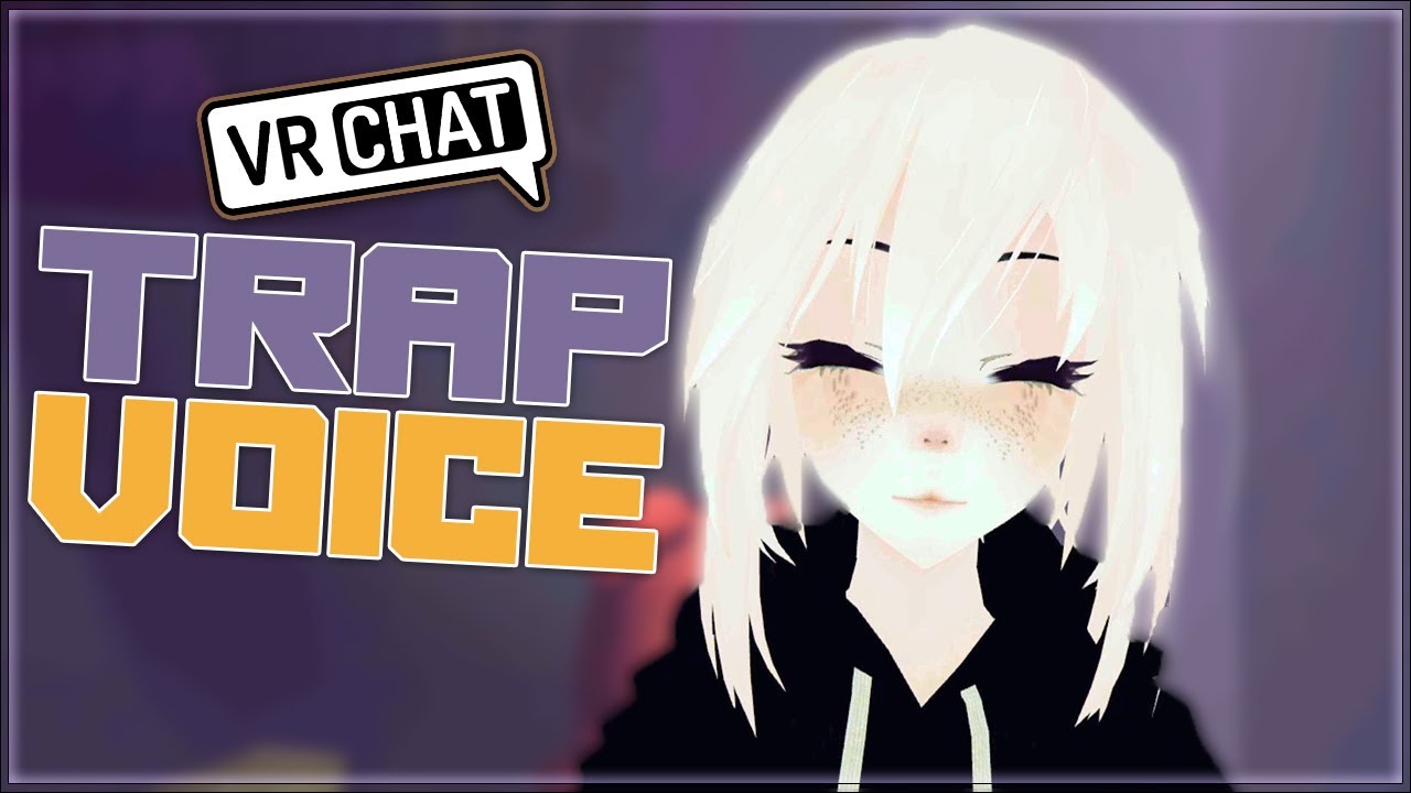 Vrchat Trap Voice Youtube Vrchat Trap Voice Youtube