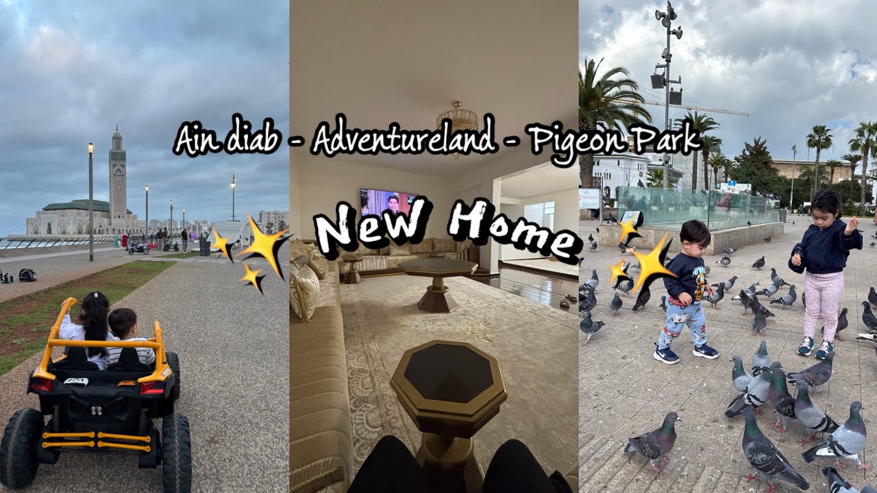 Episode 20 | New Home Reveal 🏡✨ + Kids’ Fun at Ain Diab, Adventureland & Pigeon Park