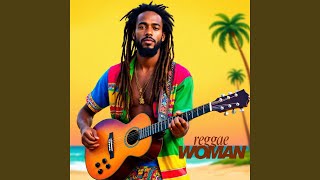 Reggae Woman (I Wanna Love You)