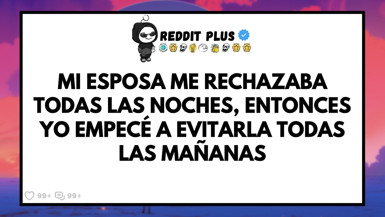 Ella Me Rechazaba Todas Las Noches, Entonces Yo Empecé A Evitarla Todas Las Mañanas