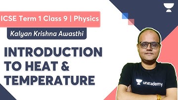 Introduction to Heat & Temperature I ICSE Term 1 I Physics Class 9 | Conceptual Analysis