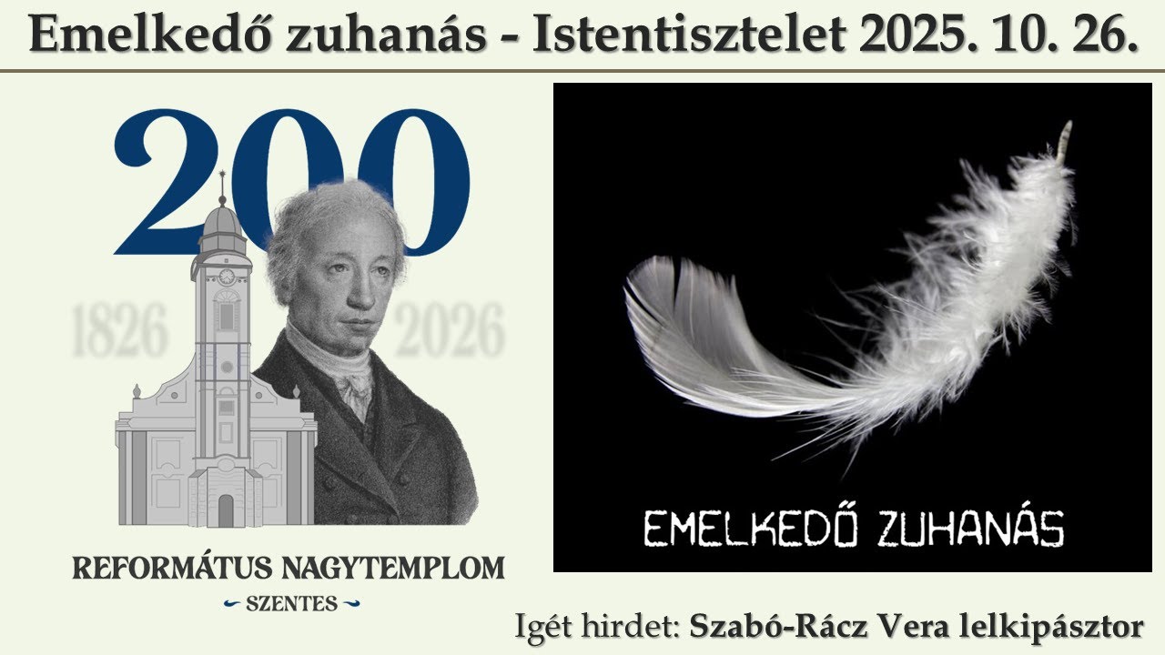 Istentisztelet 2025. 10. 26. - Emelkedő zuhanás (1Móz 39,1-23) - Szentes Nagytemplom