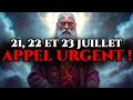 Ne Râte Pas Cet Appel Important du 21 au 23 Juillet 🚨
