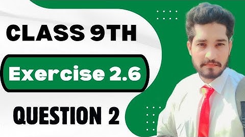 Exercise 2.6 class 9 maths question 2 | Exercise 2.6 class 9 maths question no.2