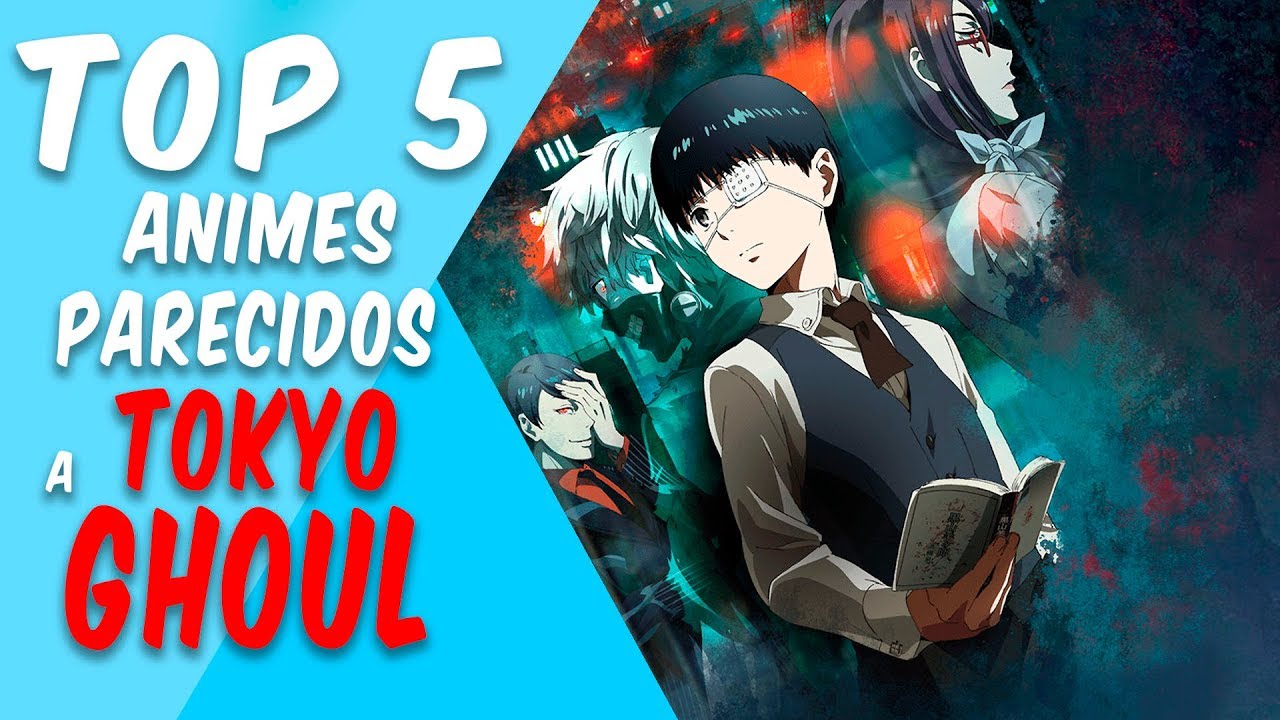 10 Animes Parecidos Com Tokyo Ghoul