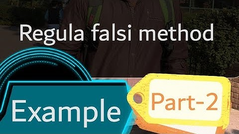 Regula falsi method example ¦ numerical solution to non linear equation ¦part 2