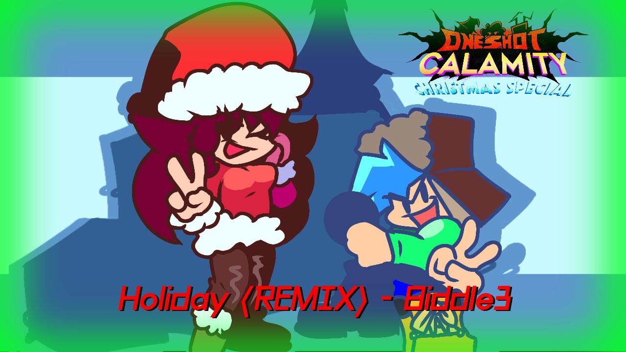 FNF: One Shot Calamity OST - Holiday (REMIX)