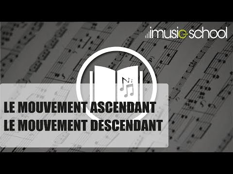 LE MOUVEMENT ASCENDANT ET DESCENDANT : LEXIQUE MUSICAL