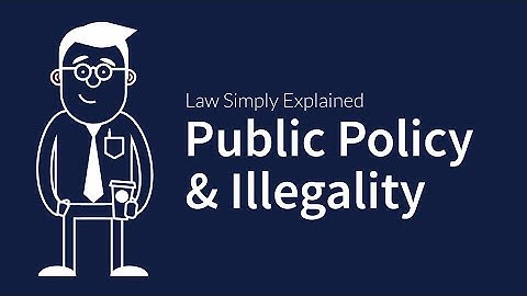 Public Policy and Illegality | Contracts | Defenses and Excuses