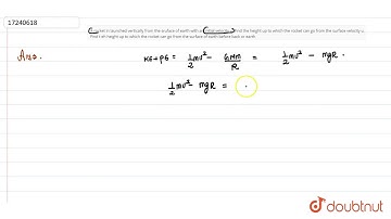 A rocket in launched vertically from the sruface of earth with an initial velocity u.