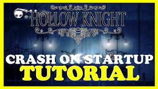 Hollow Knight – How to Fix Crash on Startup – Complete Tutorial