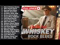 🥃 Whiskey Blues Rock 🍂 The Best of Classic Blues Songs | Relaxing Guitar &amp; Soulful Rock Music