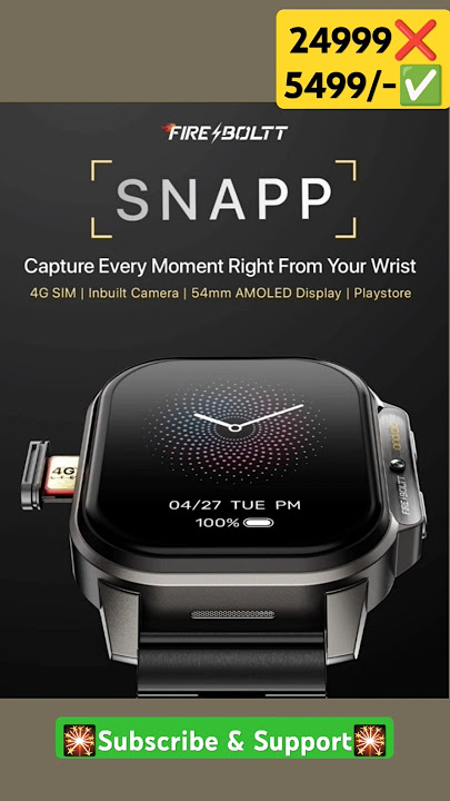 24999❌5499/-✅Fire-Boltt Snapp Smart Watch🎇Camera🎇4G SIM🎇Unlimited apps🎇1000mAh🎇2GB/4GB 16GB/64GB🎇