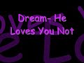 Dream- He Loves You Not (lyrics)