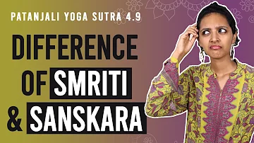 Patanjali Yoga Sutra 4.9 - Difference Of Smriti & Sanskara | Yoga Teacher Training | Anvita Dixit