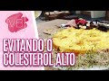 Sabor e Saúde: Como evitar o colesterol alto - Você Bonita (18/05/20)