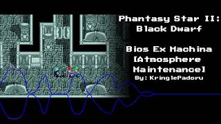 Phantasy Star II: Black Dwarf - Bios Ex Machina [Atmosphere Maintenance]
