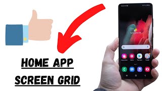 Samsung S22, Plus - Home App Screen Grid Settings
