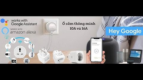 Hướng dẫn cài đặt ổ cắm thông minh 16A qua app Smartlife-Thêm tính năng và công dụng