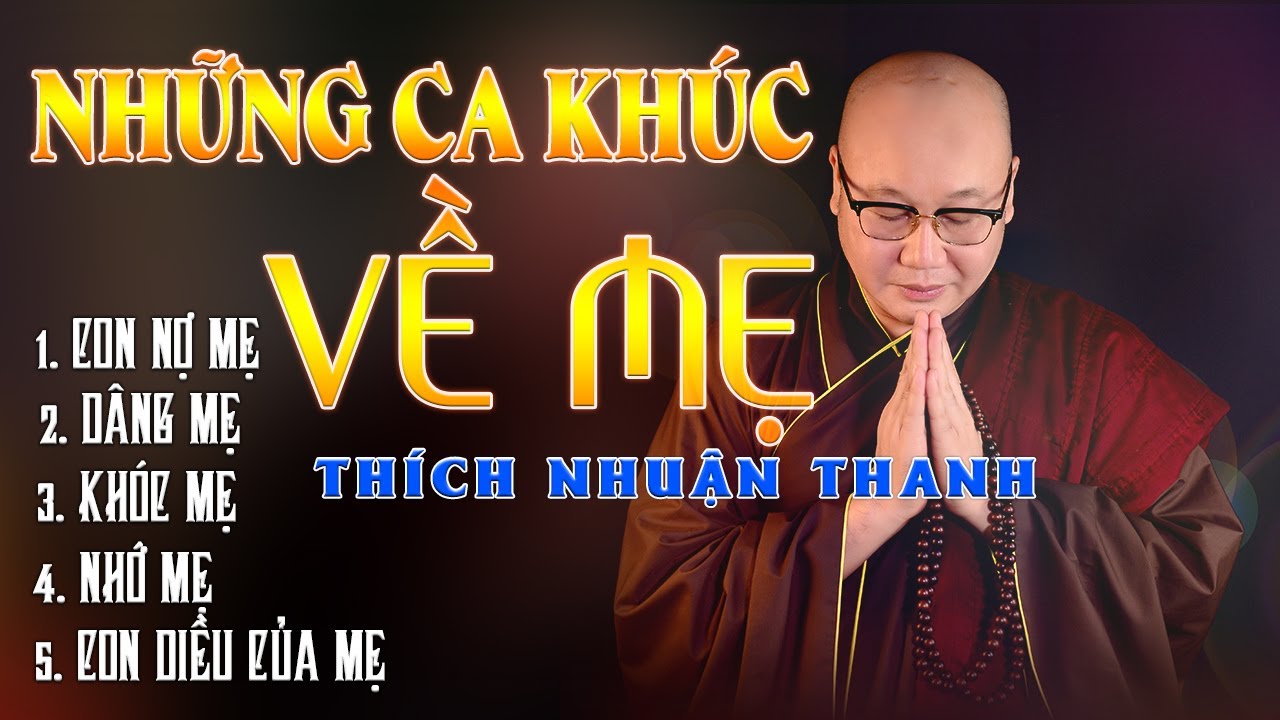 TUYỂN CHỌN CA KHÚC VỀ MẸ ||  THÍCH NHUẬN THANH || CHÙA KHÁNH VÂN - LÂM ĐỒNG