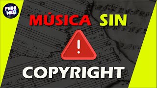 ??Música SIN Copyright para videos - Libre y Gratis