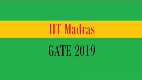 GATE 2019 Registration Begins; How to Apply, All Important Dates