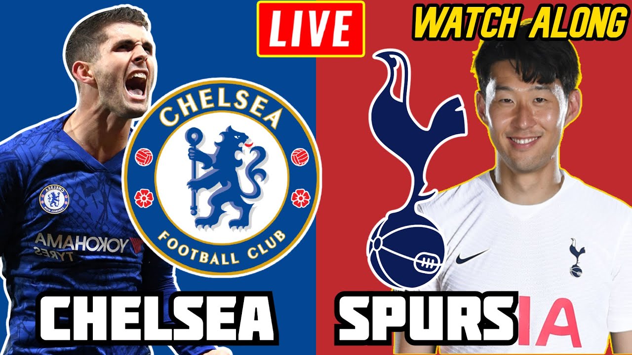 CHELSEA Vs TOTTENHAM LIVE MATCH Watch Along Premier League Live Chelsea chelsea-vs-tottenham-live-match-watch-along-premier-league-live-chelsea