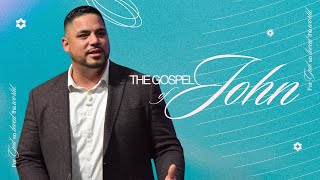 The Gospel of John | Pastor Stephen Rivera | September 7, 2025
