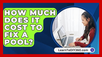 How Much Does It Cost To Fix A Pool? - LearnToDIY360.com