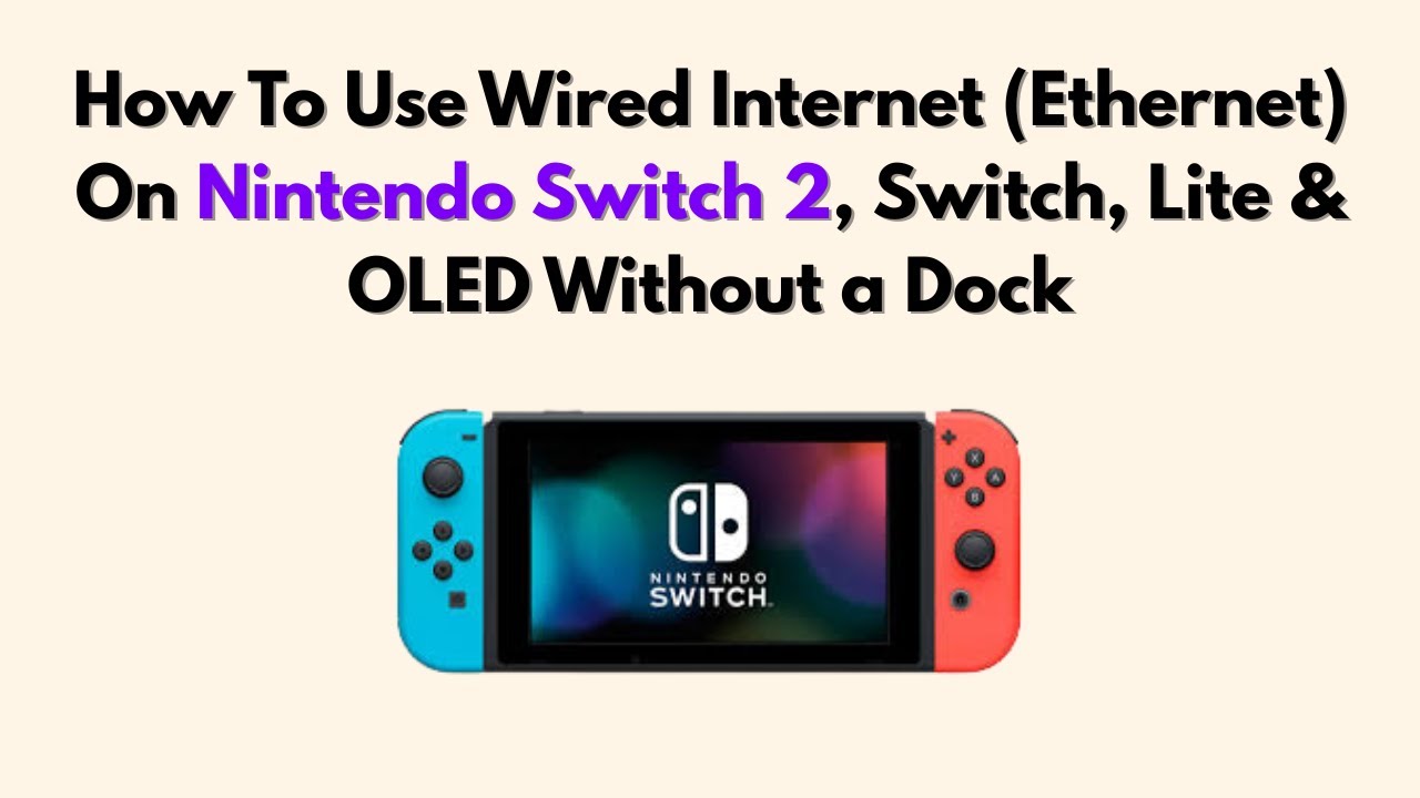 How To Use Wired Internet (Ethernet) On Nintendo Switch 2, Switch, Lite & OLED Without a Dock