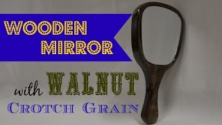 Wooden Mirror  - Walnut Crotch Grain