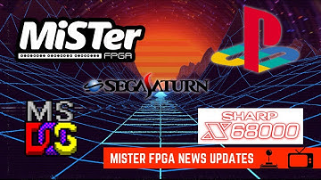MiSTer FPGA News: Updates for Playstation core, Saturn, x68000, AO486 and Some Arcade Cores