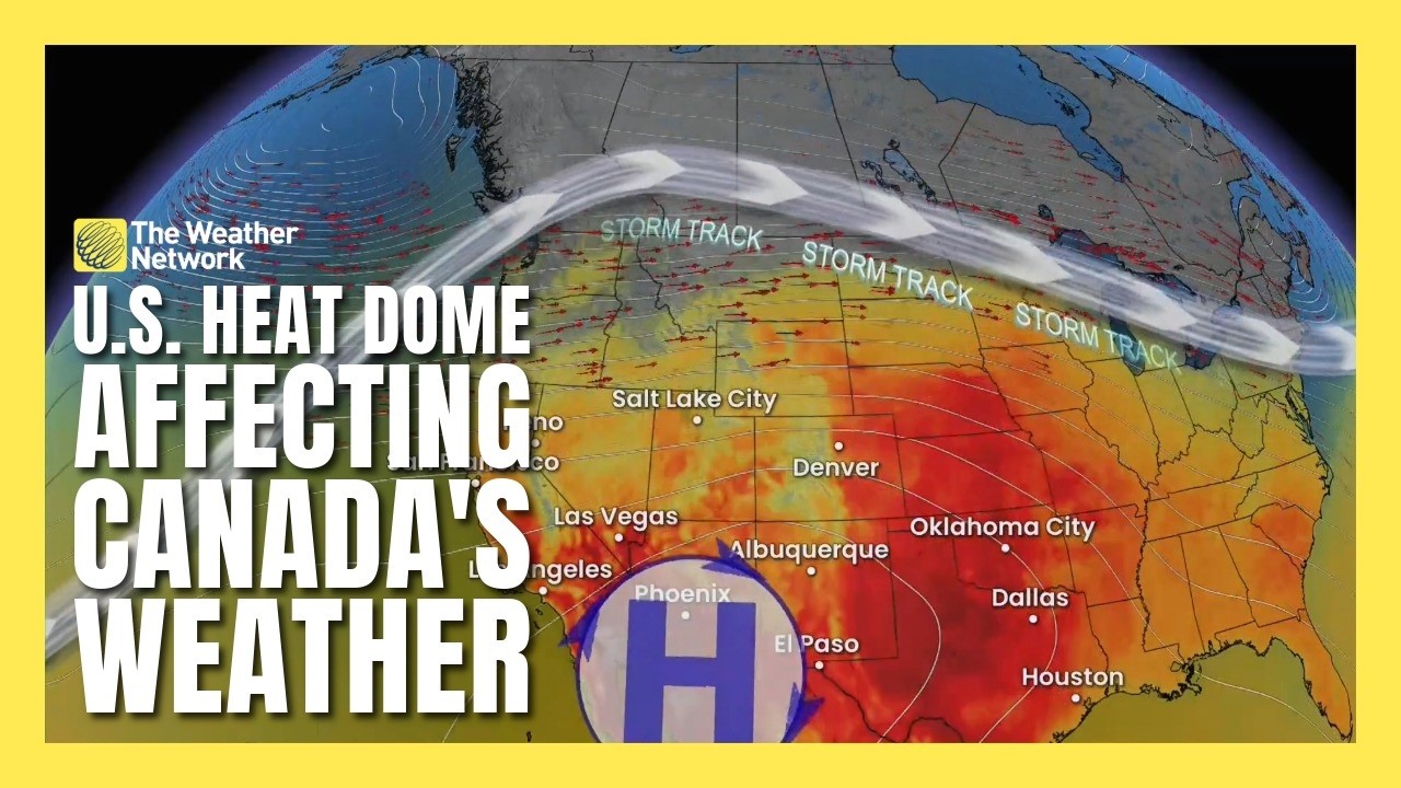 How a Heat Dome Over the U.S. is Driving Canada's Weather | #forecast ...