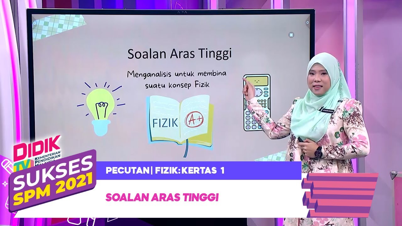 Sukses SPM (2021) - Pecutan | Fizik: Kertas 1 - Soalan Aras Tinggi
