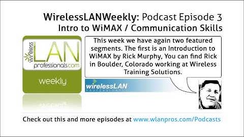 Intro to WiMAX / Communication Skills | WLPC Wireless LAN Weekly EP 3